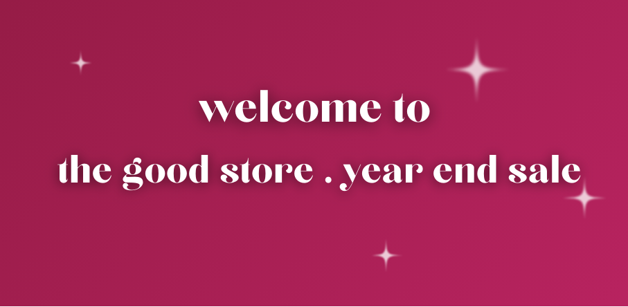 Pink banner with 'welcome to the good store year end sale' text